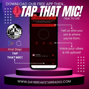 Tap That Mic - Talk to us in the Daybreak Star Radio App